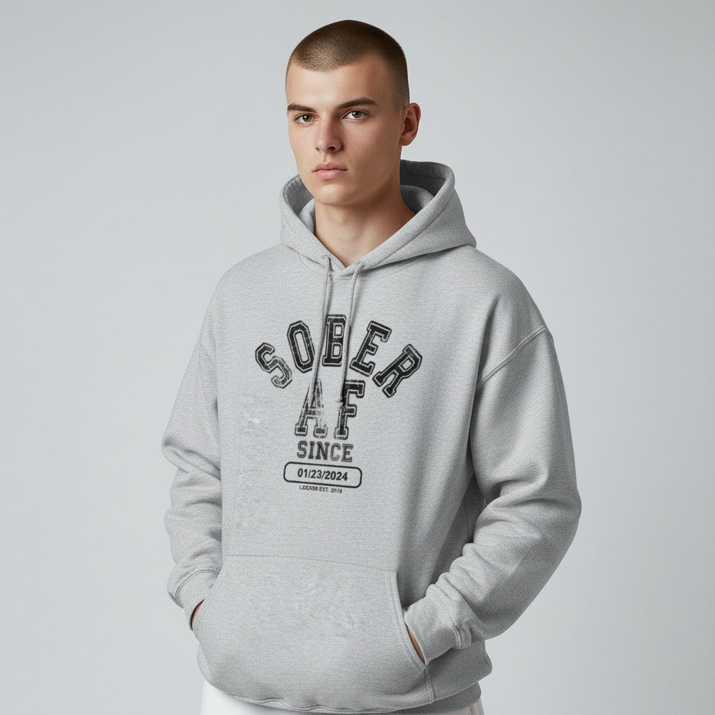 Recovery Hoodie | Sober AF Since Hoodie with Custom Sobriety Date