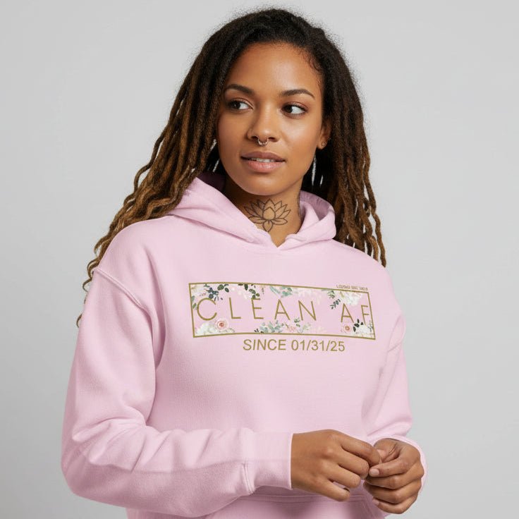 Recovery Hoodie | Women's Clean AF Flower Hoodie with Custom Date
