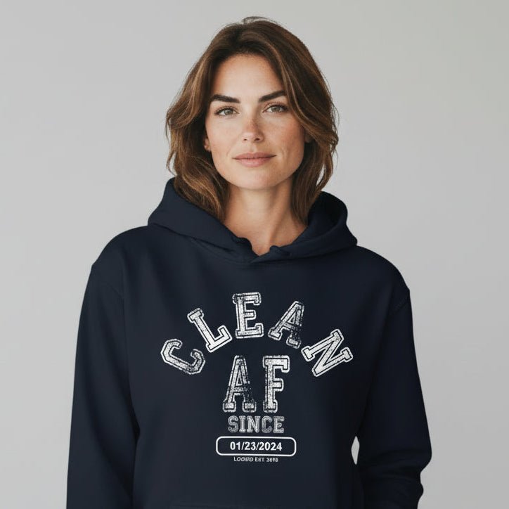 Recovery Hoodie | Clean AF Since Hoodie with Custom Recovery Date