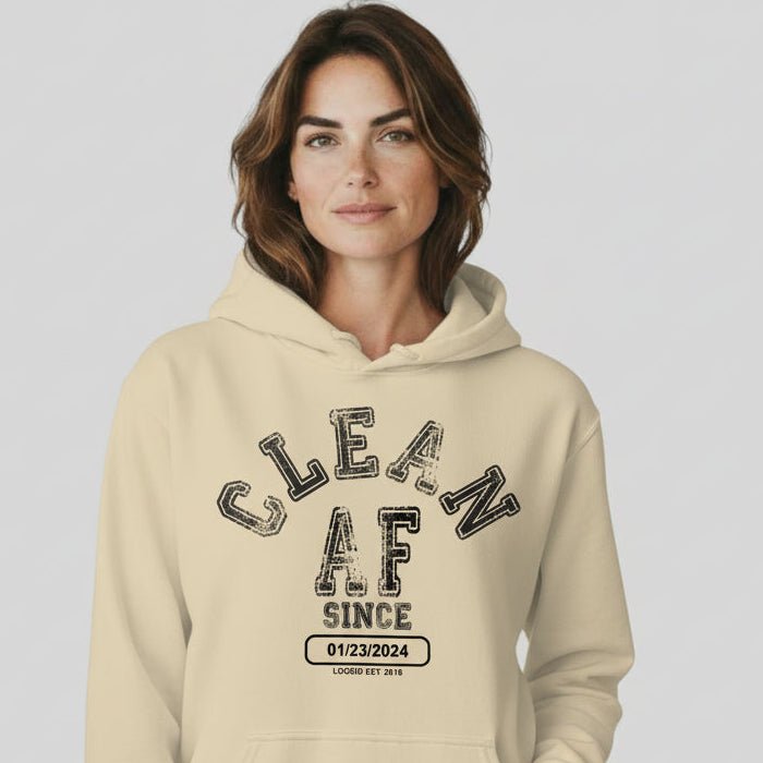 Recovery Hoodie | Clean AF Since Hoodie with Custom Recovery Date