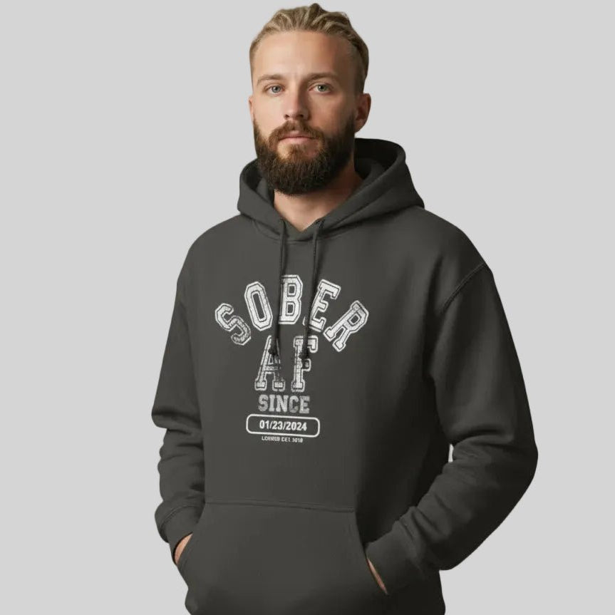 Recovery Hoodie | Sober AF Since Hoodie with Custom Sobriety Date