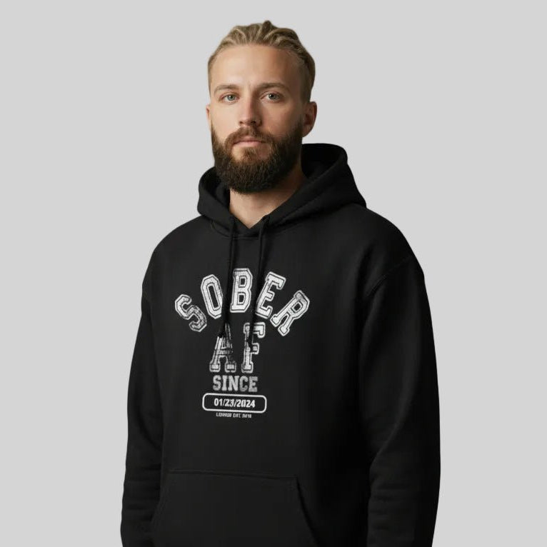 Recovery Hoodie | Sober AF Since Hoodie with Custom Sobriety Date