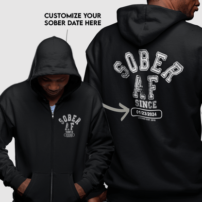 Recovery Hoodie | Sober AF Since Zip Hoodie Front and Back Print with Custom Sobriety Date