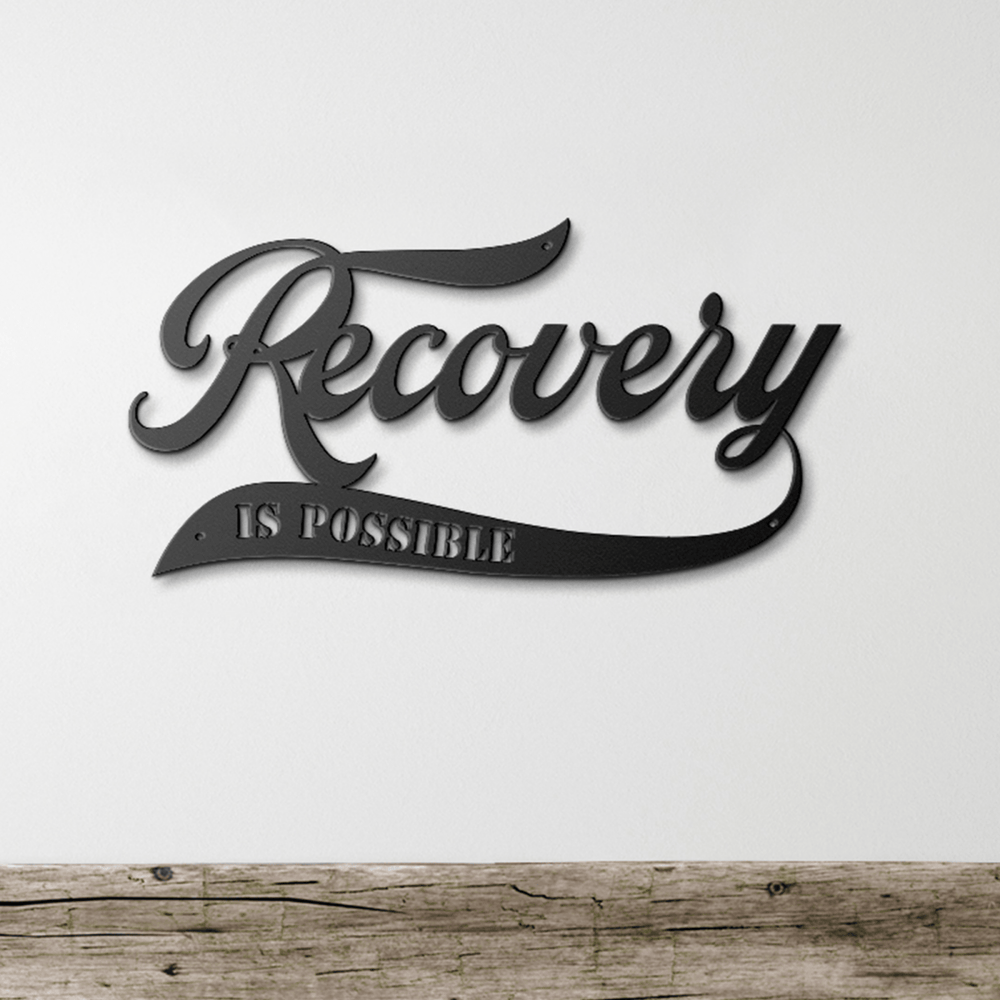Recovery Is Possible Die Cut Metal Wall Sobriety Art – Loosid Sober Shop