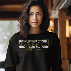 Women's Sober AF Flower Sweatshirt w/ Personalized Sobriety Date