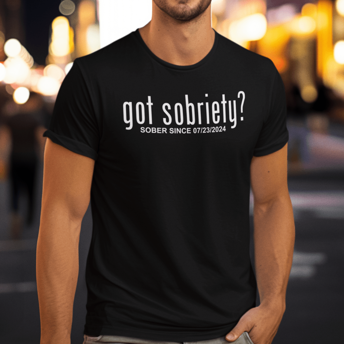 Got Sobriety? – Sober Since T-Shirt with Custom Sobriety Date
