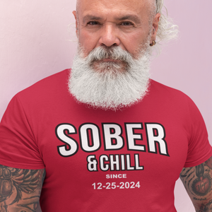 Sober and Chill T-shirt w/ Personalized Sober Date