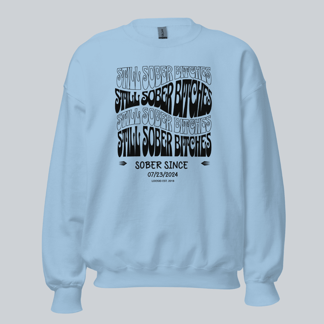 Still Sober-B Sweatshirt with Custom Sobriety Date