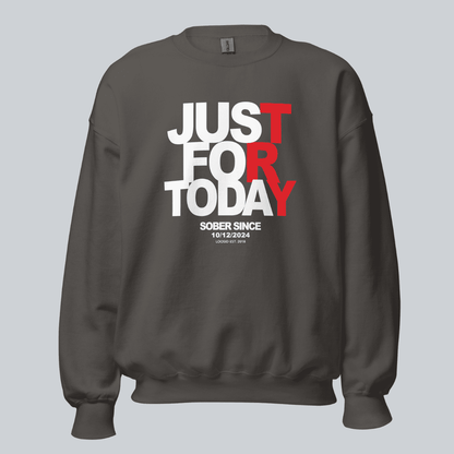 Just Try For Today Sobriety Sweatshirt | Custom Date
