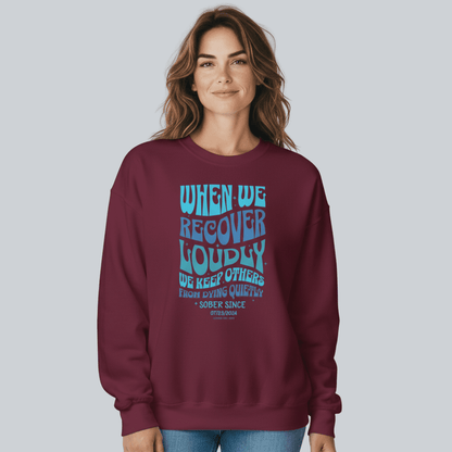 Sobriety Sweatshirt | When We Recover Loudly