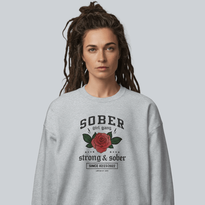 SOBER Girl Gang – Strong & Sober Sweatshirt with Custom Sobriety Date