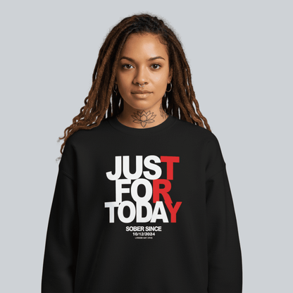 Just Try For Today Sobriety Sweatshirt | Custom Date