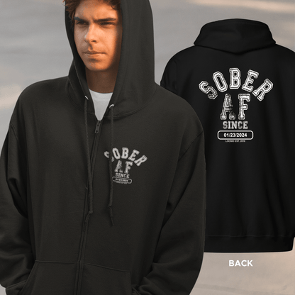 Recovery Hoodie | Sober AF Since Zip Hoodie Front and Back Print with Custom Sobriety Date