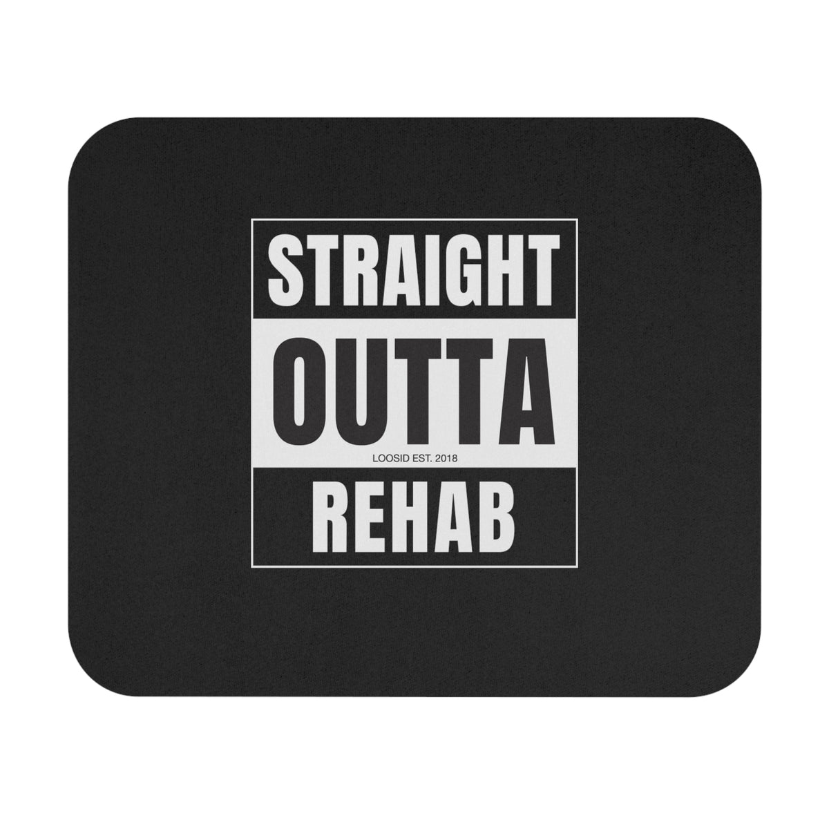 Straight outta Rehab Mouse Pad