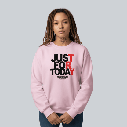 Just Try For Today Sobriety Sweatshirt | Custom Date