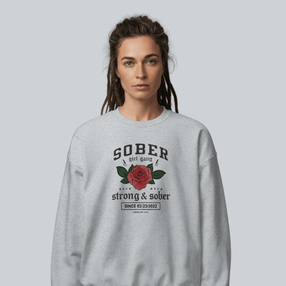 SOBER Girl Gang – Strong & Sober Sweatshirt with Custom Sobriety Date
