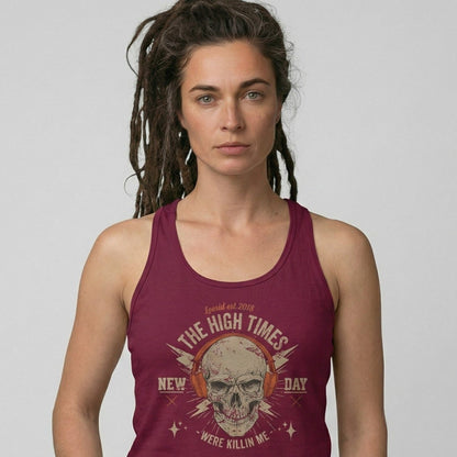 High Times Were Killing Me  Women's Racerback Tank