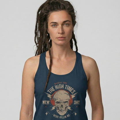 High Times Were Killing Me  Women's Racerback Tank