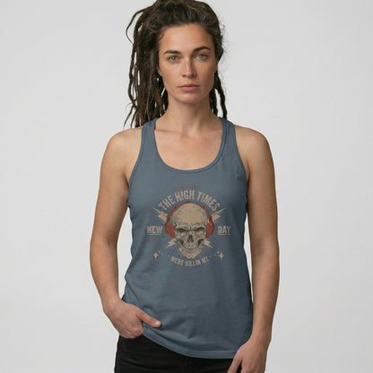 High Times Were Killing Me  Women's Racerback Tank