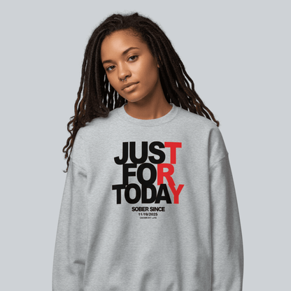 Just Try For Today Sobriety Sweatshirt | Custom Date