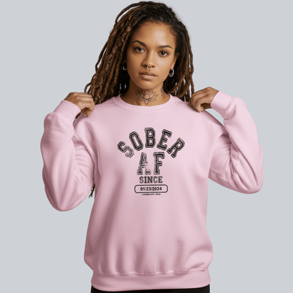 Sober AF Since Sweatshirt with Custom Sobriety Date