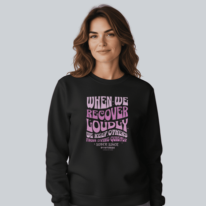 Sobriety Sweatshirt | When We Recover Loudly