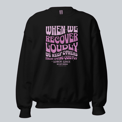Sobriety Sweatshirt | When We Recover Loudly