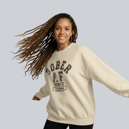 Sober AF Since Sweatshirt with Custom Sobriety Date