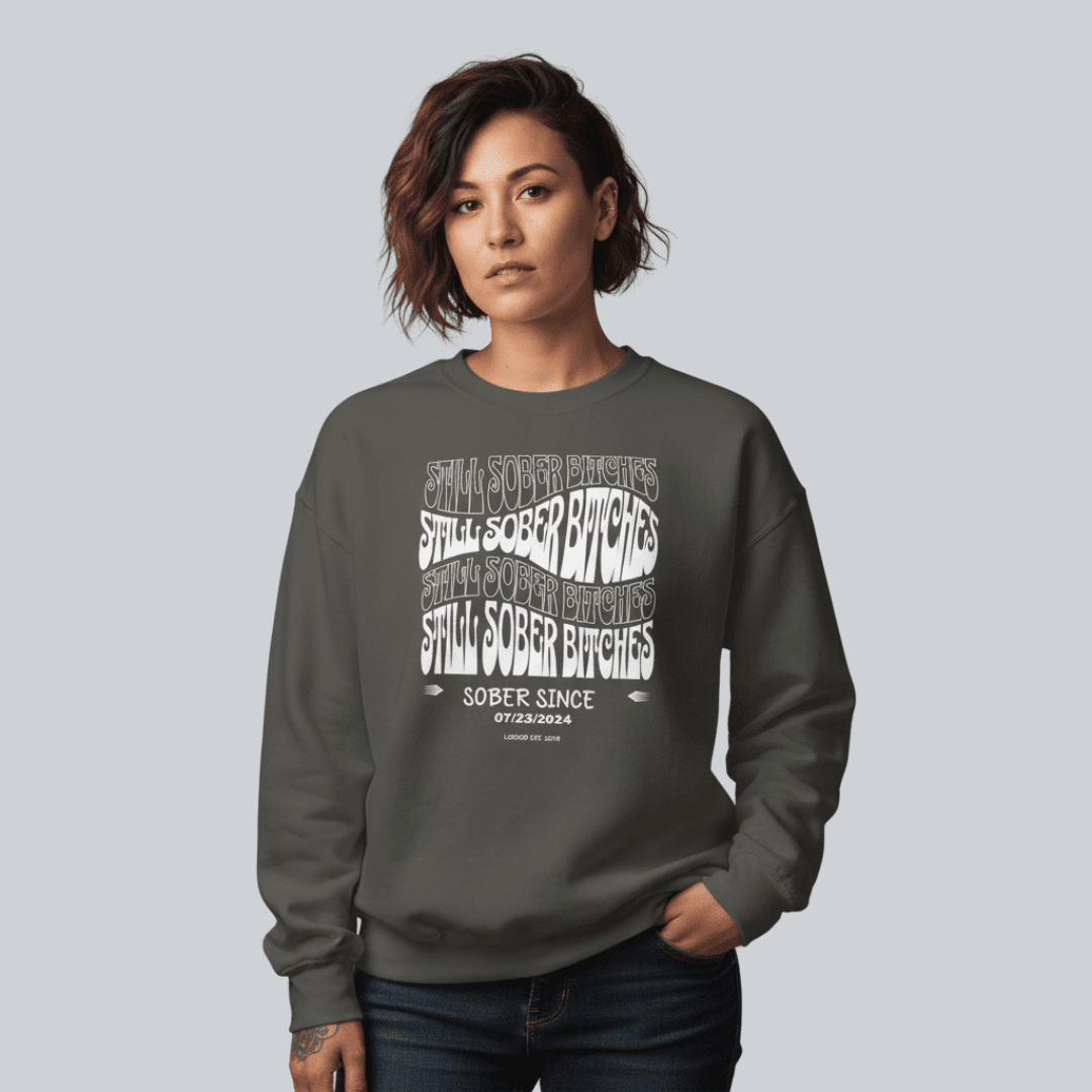 Still Sober-B Sweatshirt with Custom Sobriety Date