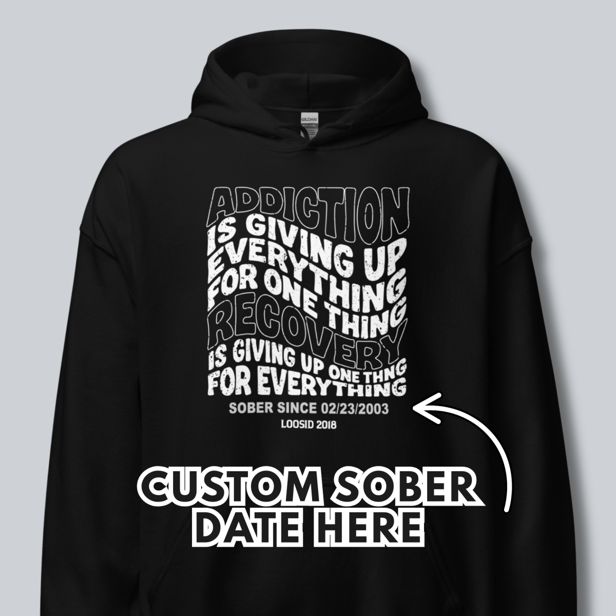 Recovery Hoodie | Men's Addiction is Giving up Hoodie with Personalized Date