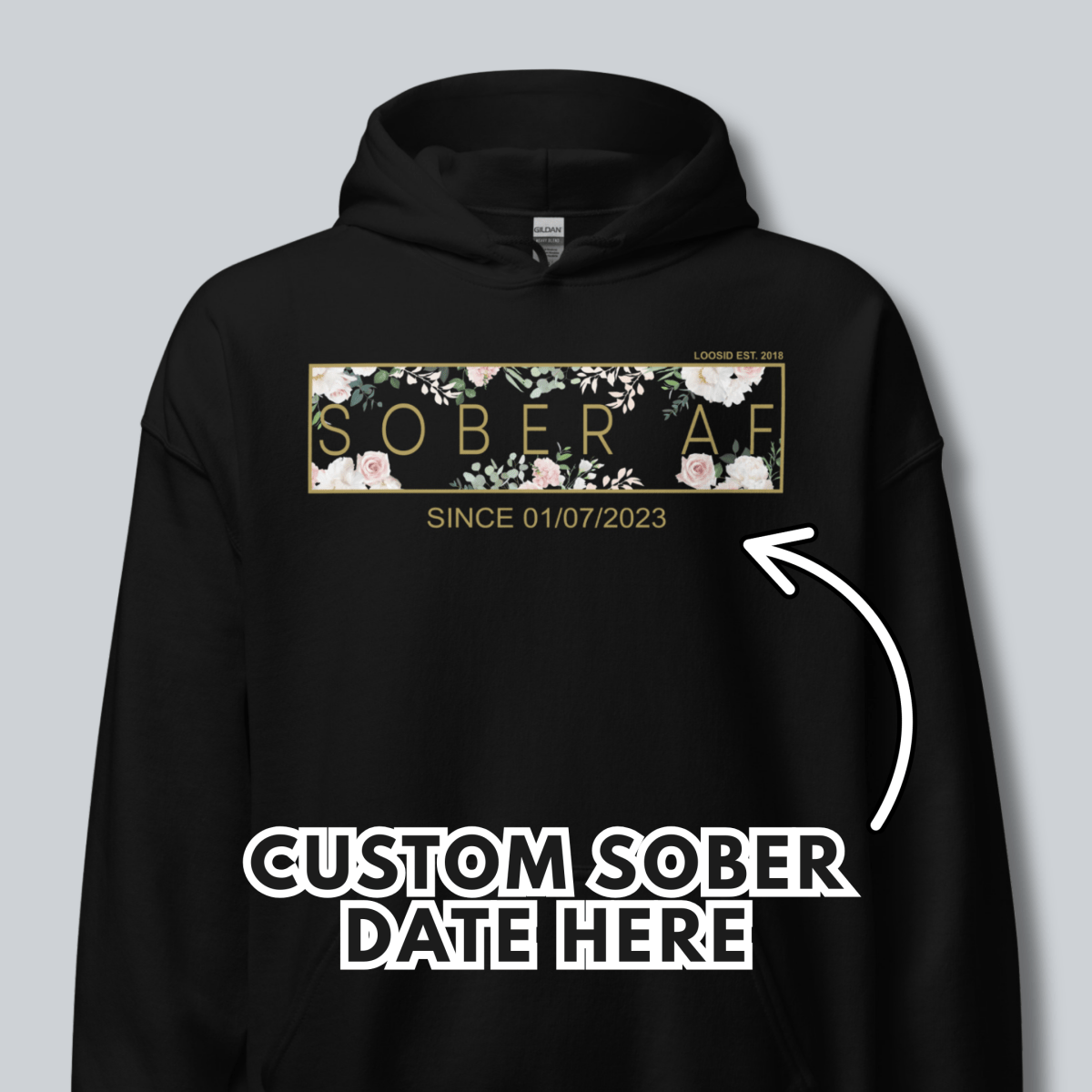 Recovery Hoodie | Women's Sober AF Flower Hoodie with Custom Date