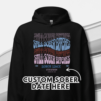 Recovery Hoodie | Still Sober-B Custom Sobriety Date Sweatshirt