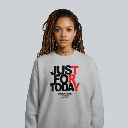 Just Try For Today Sobriety Sweatshirt | Custom Date