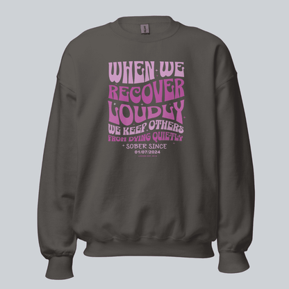 Sobriety Sweatshirt | When We Recover Loudly