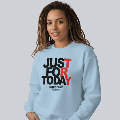 Just Try For Today Sobriety Sweatshirt | Custom Date