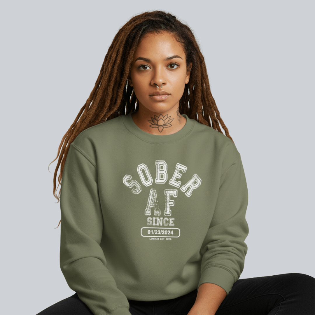 Sober AF Since Sweatshirt with Custom Sobriety Date