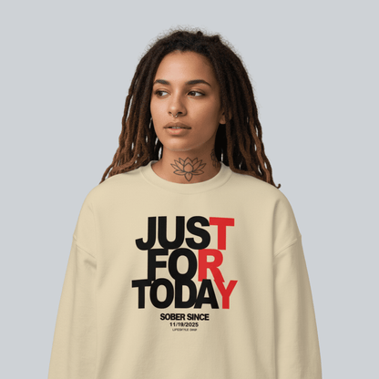 Just Try For Today Sobriety Sweatshirt | Custom Date