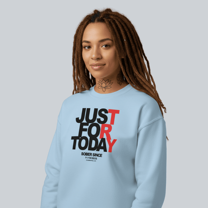 Just Try For Today Sobriety Sweatshirt | Custom Date