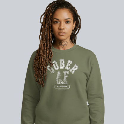 Sober AF Since Sweatshirt with Custom Sobriety Date
