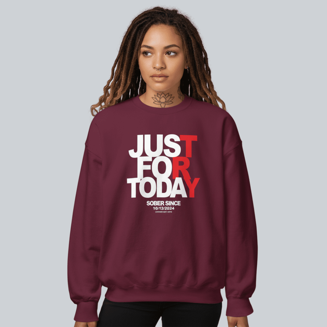 Just Try For Today Sobriety Sweatshirt | Custom Date