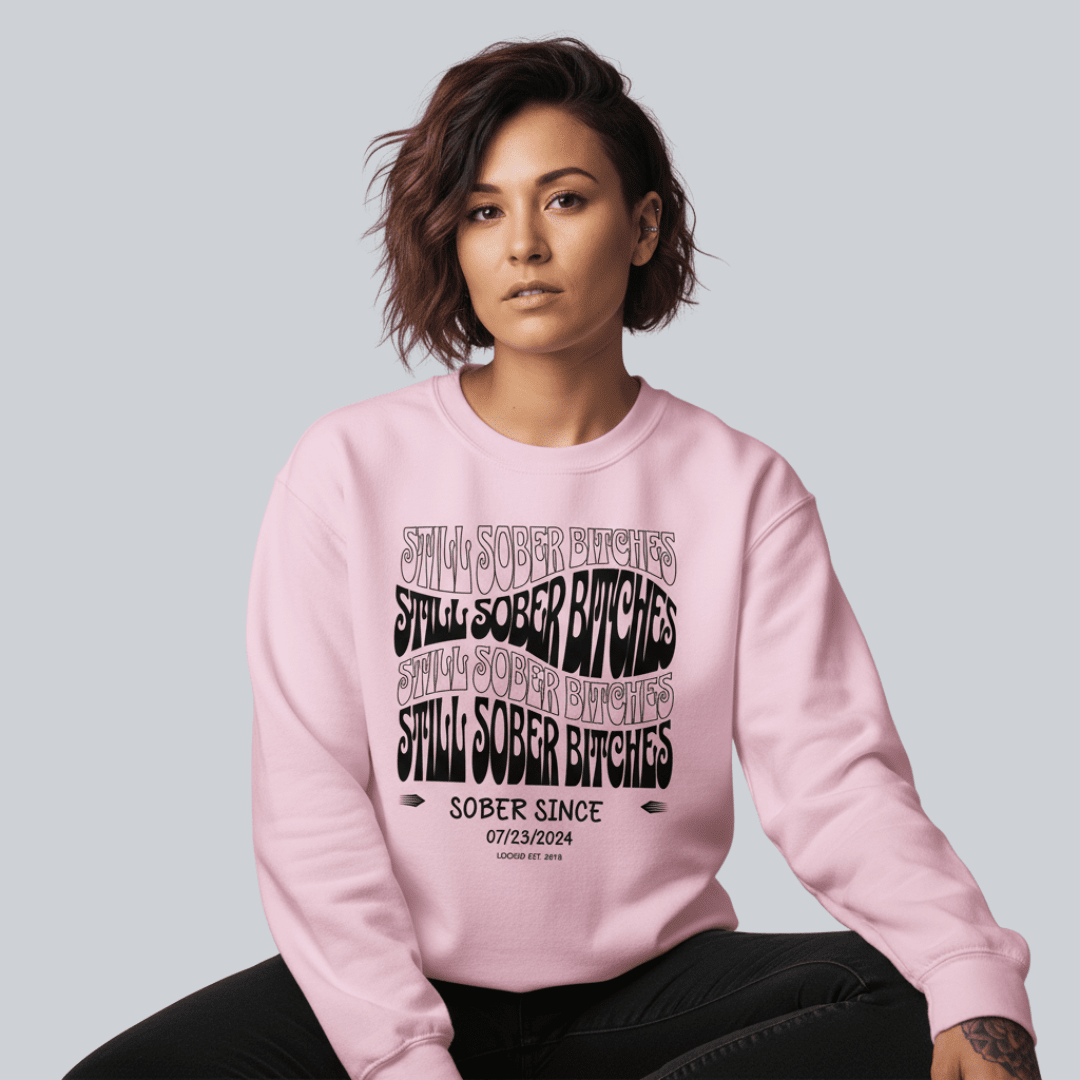 Still Sober-B Sweatshirt with Custom Sobriety Date