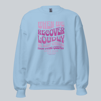 Sobriety Sweatshirt | When We Recover Loudly