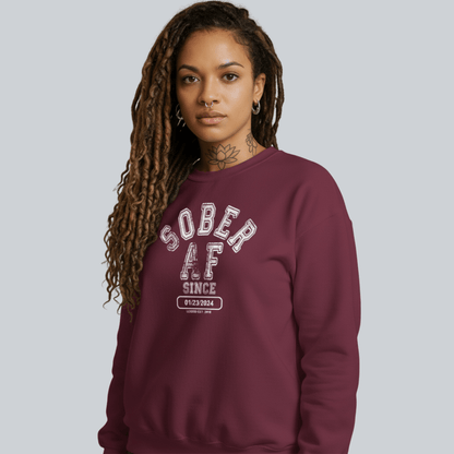Sober AF Since Sweatshirt with Custom Sobriety Date