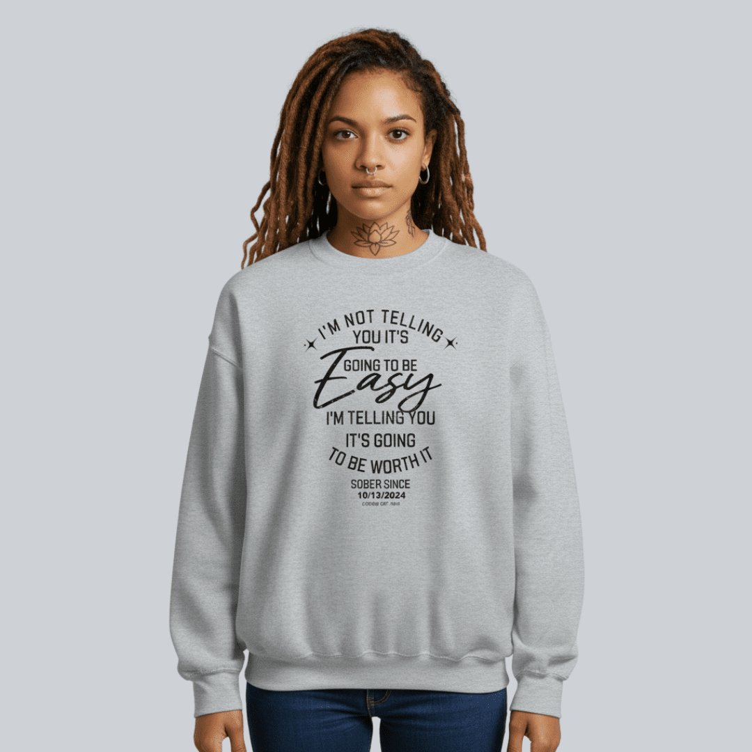 I’m Not Telling Sobriety Sweatshirt | Custom Recovery Date