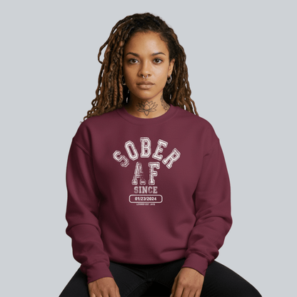 Sober AF Since Sweatshirt with Custom Sobriety Date