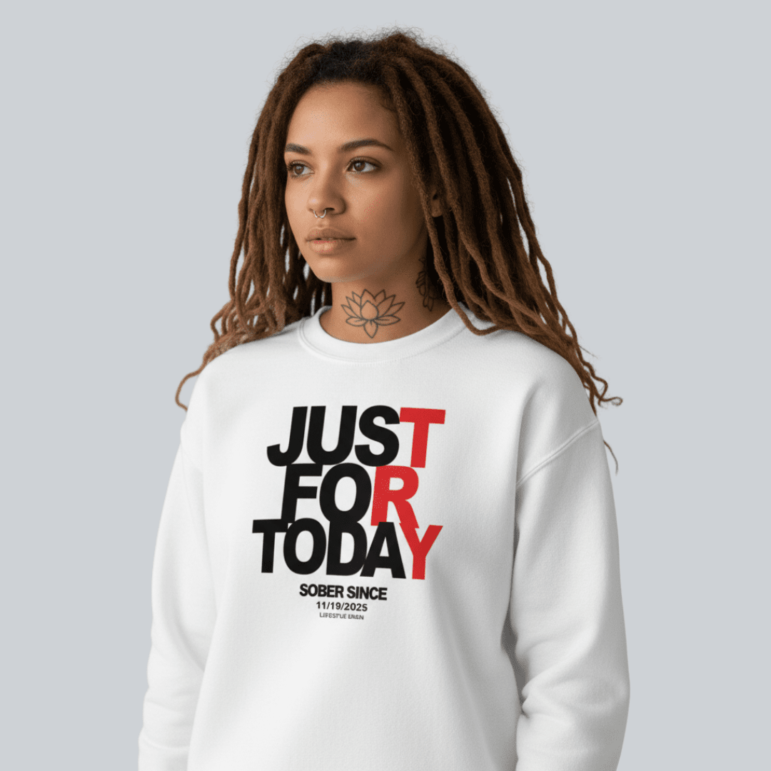 Just Try For Today Sobriety Sweatshirt | Custom Date