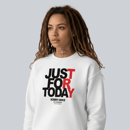 Just Try For Today Sobriety Sweatshirt | Custom Date