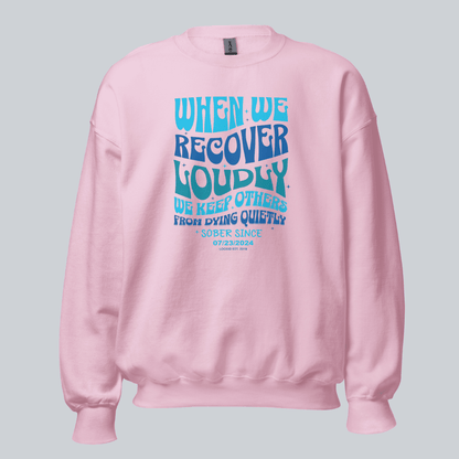 Sobriety Sweatshirt | When We Recover Loudly