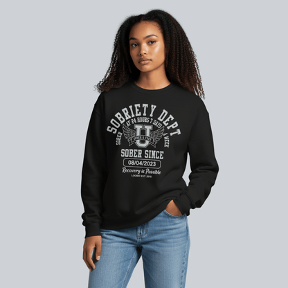 Sobriety Dept Sweatshirt with Custom Sobriety Date
