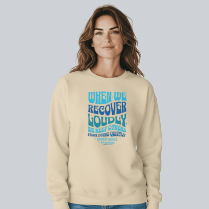 Sobriety Sweatshirt | When We Recover Loudly